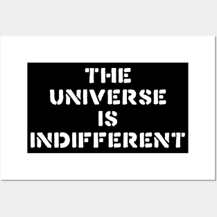 The Universe Is Indifferent // Fatalist Life Posters and Art